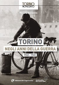 Torino negli anni della guerra 1940-1945