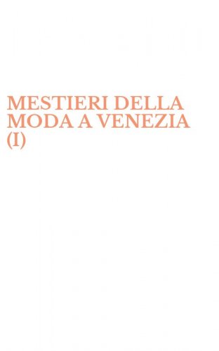 MESTIERI DELLA MODA A VENEZIA (I)