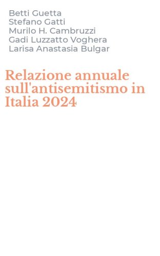 Relazione annuale sull'antisemitismo in Italia 2024