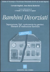 Bambini divorziati. Separazione, figli, controversie tra genitori. Elementi di mediazione familiare - MEDIAZIONE FAMILIARE