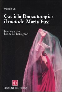 Cos'&egrave; la danzaterapia: il metodo Mar&iacute;a Fux. Intervista con Betina M. Bensignor