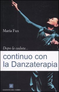 Dopo la caduta... continuo con la danzaterapia