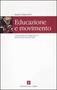 Educazione e movimento. Corporeit&agrave; e integrazione sociale dei diversamente abili
