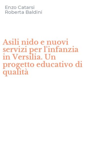 Asili nido e nuovi servizi per l'infanzia in Versilia. Un progetto educativo di qualit&agrave;