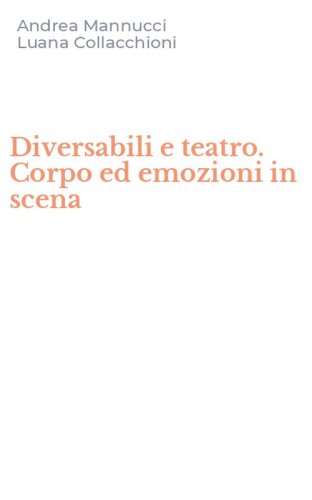 Diversabili e teatro. Corpo ed emozioni in scena