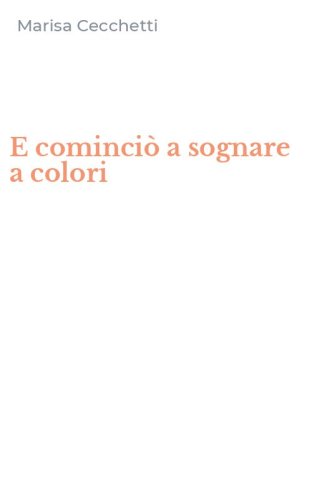E cominci&ograve; a sognare a colori
