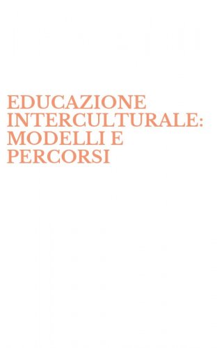 EDUCAZIONE INTERCULTURALE: MODELLI E PERCORSI