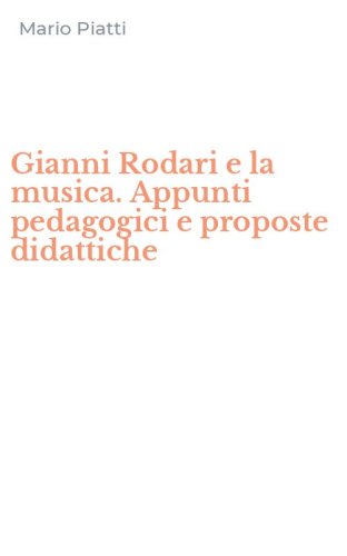 Gianni Rodari e la musica. Appunti pedagogici e proposte didattiche