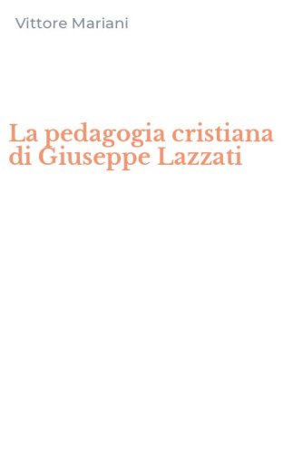 La pedagogia cristiana di Giuseppe Lazzati