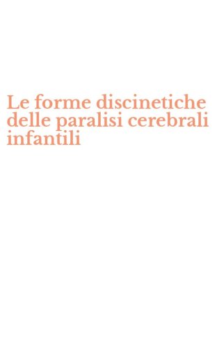 Le forme discinetiche delle paralisi cerebrali infantili