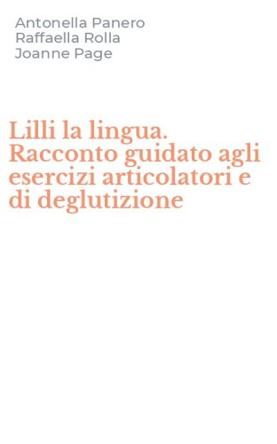 Lilli la lingua. Racconto guidato agli esercizi articolatori e di deglutizione