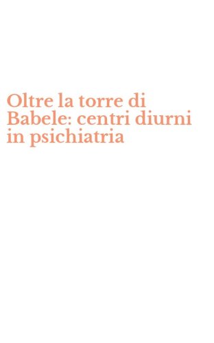 Oltre la torre di Babele: centri diurni in psichiatria
