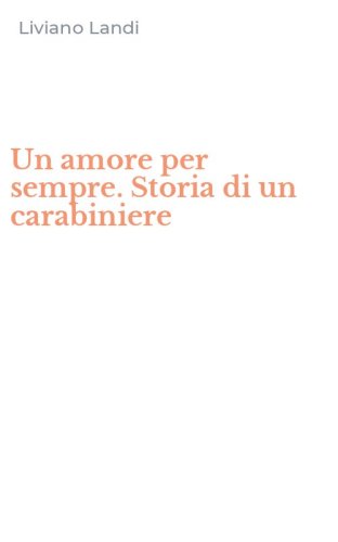 Un amore per sempre. Storia di un carabiniere