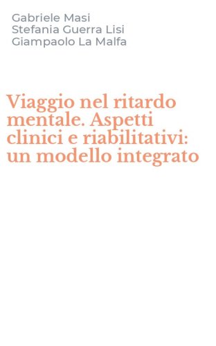 Viaggio nel ritardo mentale. Aspetti clinici e riabilitativi: un modello integrato - INTEGRATO