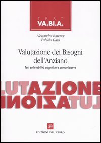 Valutazione dei bisogni dell'anziano. Test sulle abilit&agrave; cognitive e comunit&agrave;
