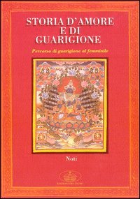 Storia d'amore e guarigione. Percorso di guarigione al femminile