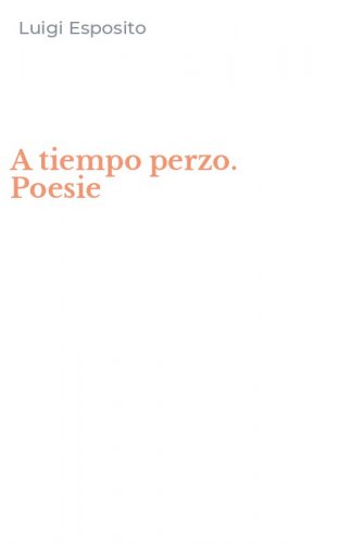 A tiempo perzo. Poesie
