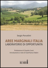 Aree marginali Italia. Laboratorio di opportunit&agrave;