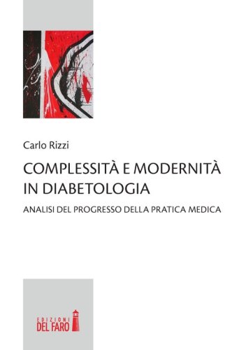 Complessit&agrave; e modernit&agrave; in diabetologia. Analisi del progresso della pratica medica