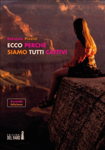 Ecco perch&eacute; siamo tutti cattivi