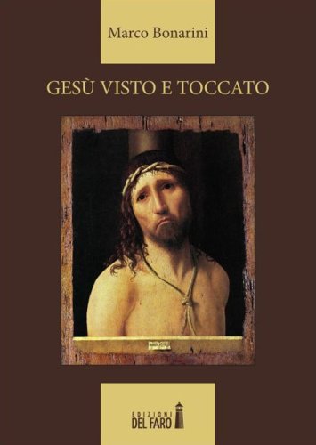 Ges&ugrave; visto e toccato