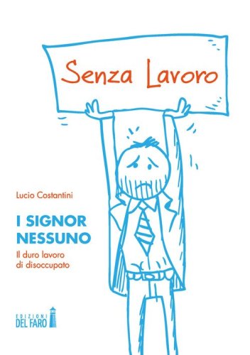 I signor Nessuno. Il duro lavoro di disoccupato