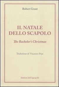 Il Natale dello scapolo. Ediz. italiana e inglese