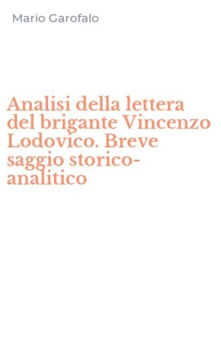 Analisi della lettera del brigante Vincenzo Lodovico. Breve saggio storico-analitico
