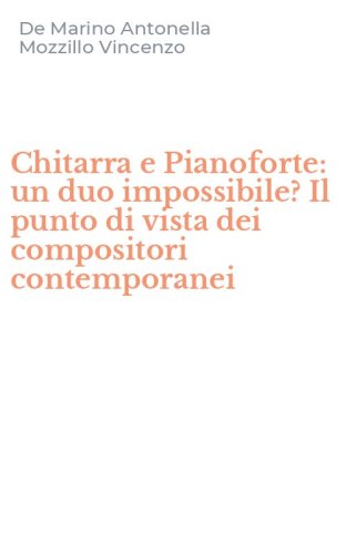 Chitarra e Pianoforte: un duo impossibile? Il punto di vista dei compositori contemporanei