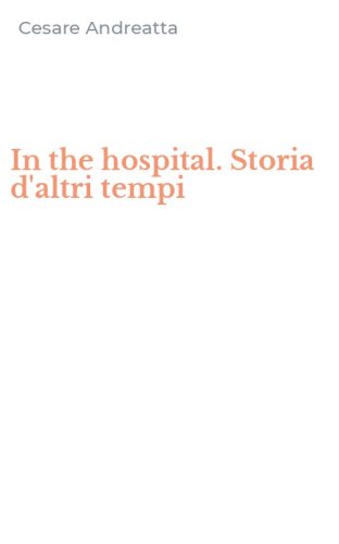 In the hospital. Storia d'altri tempi