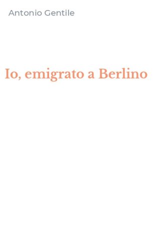 Io, emigrato a Berlino