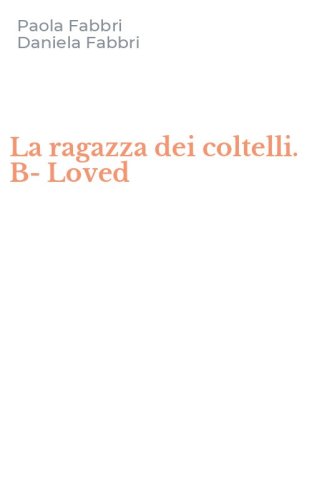 La ragazza dei coltelli. B-Loved