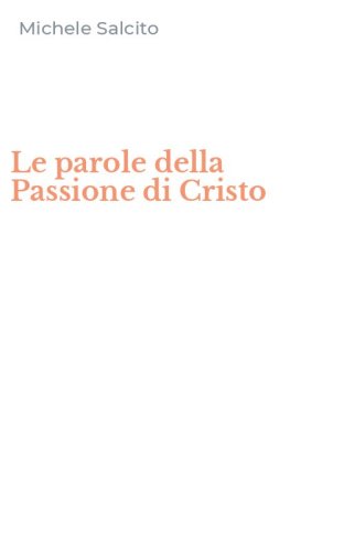 Le parole della Passione di Cristo