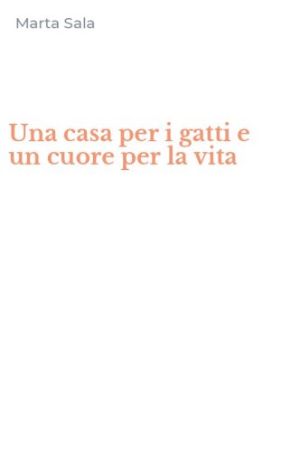 Una casa per i gatti e un cuore per la vita