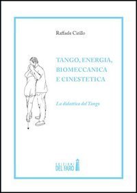 Tango, energia, biomeccanica e cinestetica. La didattica del tango