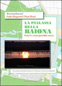 La Pialassa della Baiona. Com'&egrave; e come potrebbe essere