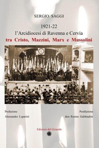 L'Arcidiocesi di Ravenna e Cervia tra Cristo, Mazzini, Marx e Mussolini