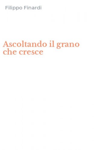 Ascoltando il grano che cresce