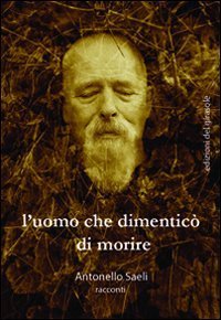 L'uomo che dimentic&ograve; di morire