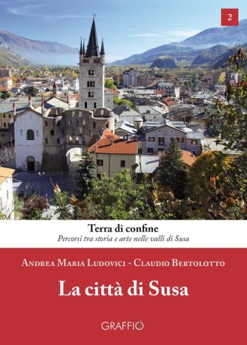 La citt&agrave; di Susa