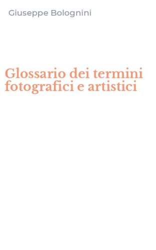 Glossario dei termini fotografici e artistici