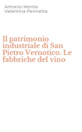 Il patrimonio industriale di San Pietro Vernotico. Le fabbriche del vino