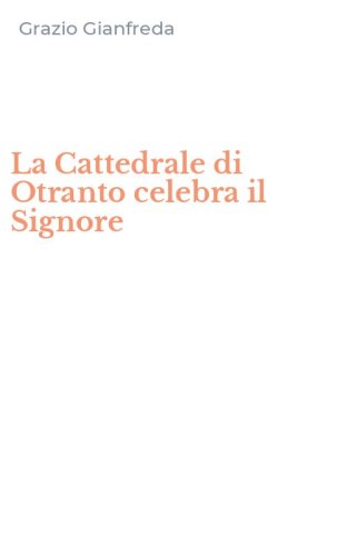 La Cattedrale di Otranto celebra il Signore