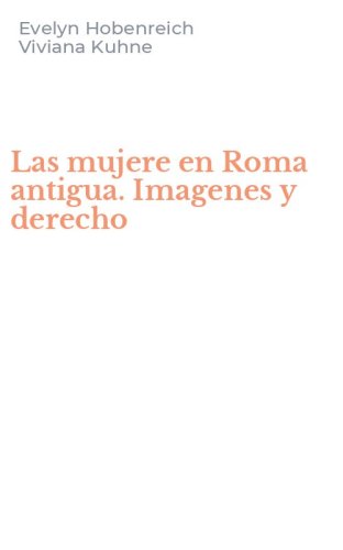 Las mujere en Roma antigua. Imagenes y derecho