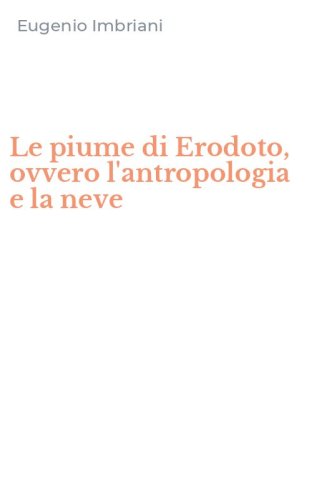 Le piume di Erodoto, ovvero l'antropologia e la neve
