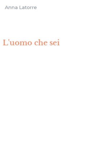 L'uomo che sei