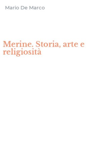 Merine. Storia, arte e religiosit&agrave;
