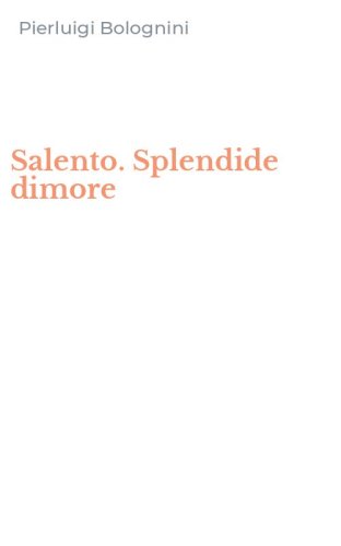 Salento. Splendide dimore