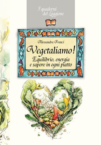 Vegetaliamo! Equilibrio, energia e sapore in ogni piatto