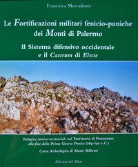 Le fortificazioni militari fenicio-puniche dei monti di Palermo. Il sistema difensivo occidentale e il castrum di Eircte